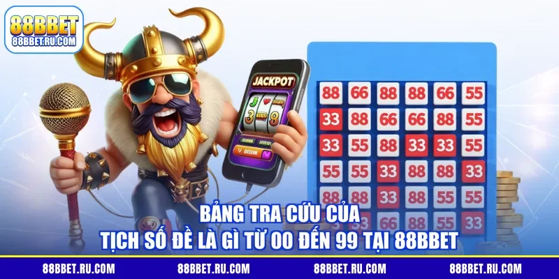 Bảng tra cứu của tịch số đề là gì từ 00 đến 99 tại 88BBET