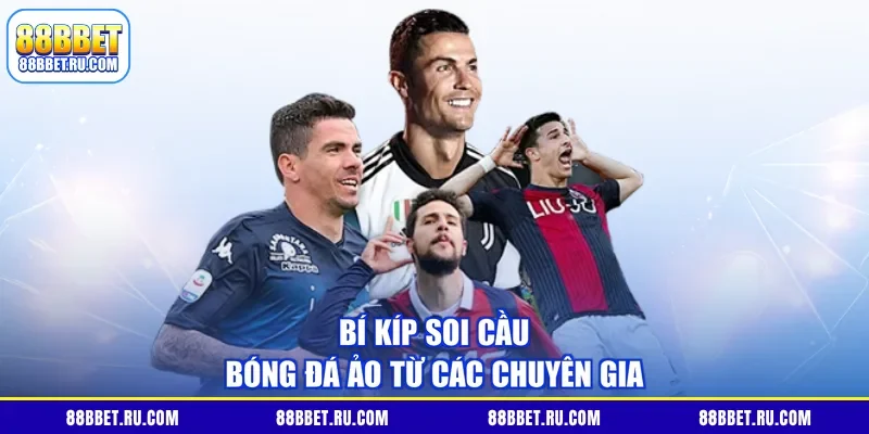 Bí kíp soi cầu bóng đá ảo từ các chuyên gia