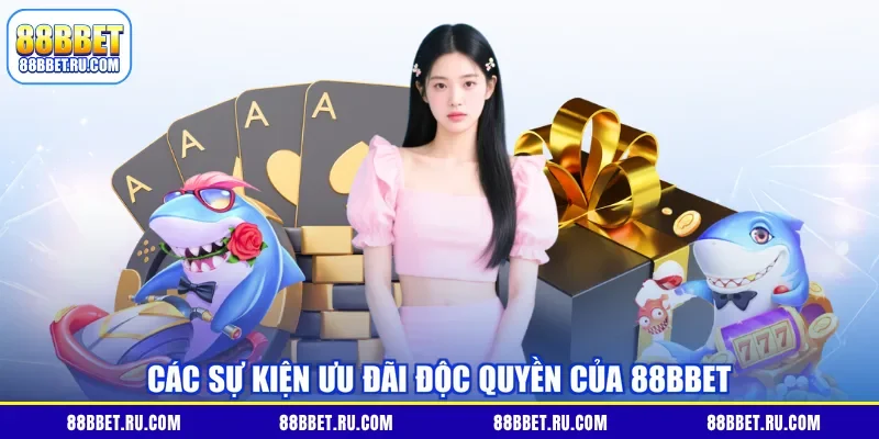 Các sự kiện ưu đãi độc quyền của 88BBET