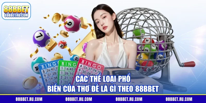 Các thể loại phổ biến của thơ đề là gì theo 88BBET