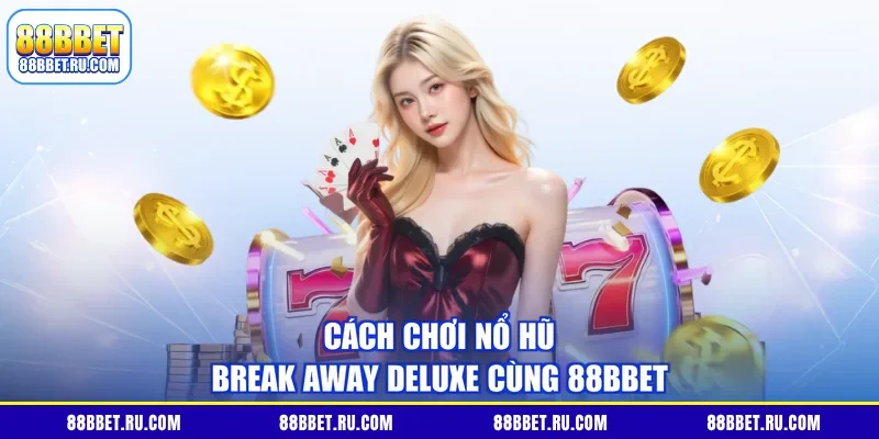 Biểu tượng nổi bật trong nổ hũ Break Away Deluxe