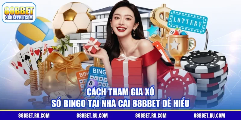 Cách tham gia xổ số bingo tại nhà cái 88BBET dễ hiểu