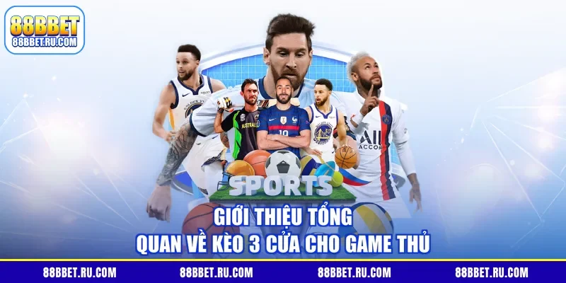 Giới thiệu tổng quan về kèo 3 cửa cho game thủ