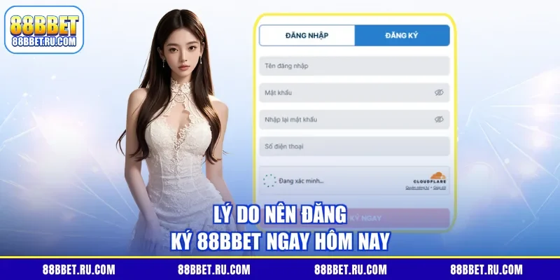 Lý do nên đăng ký 88BBET ngay hôm nay