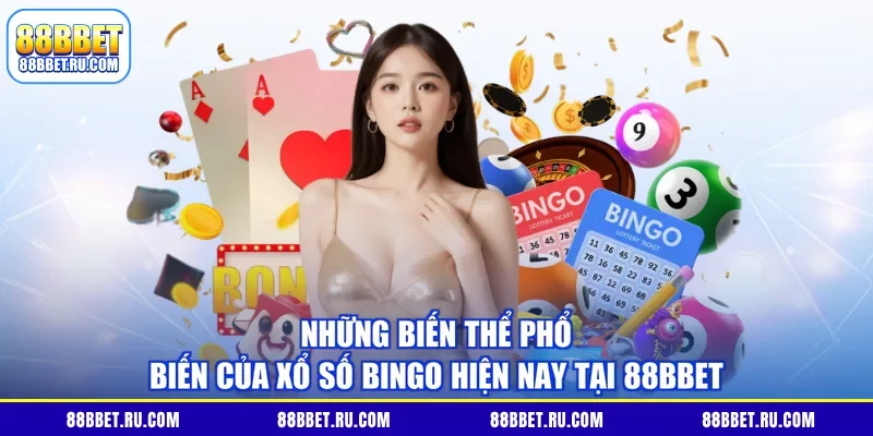 Những biến thể phổ biến của xổ số bingo hiện nay tại 88BBET