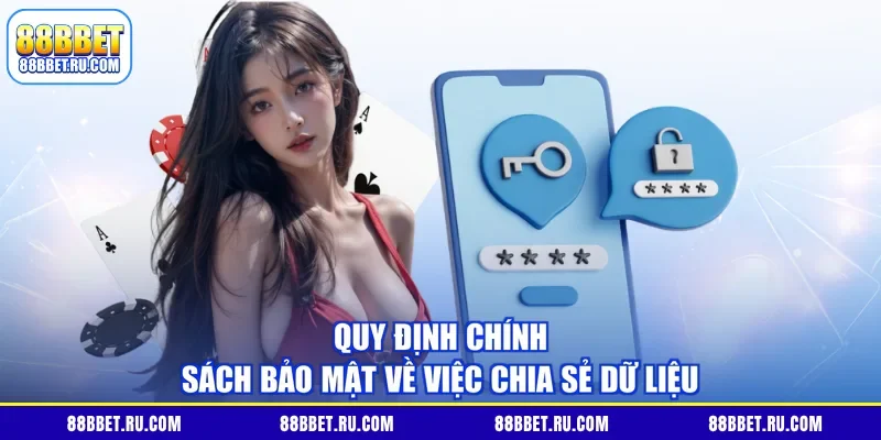 Quy định chính sách bảo mật về việc chia sẻ dữ liệu