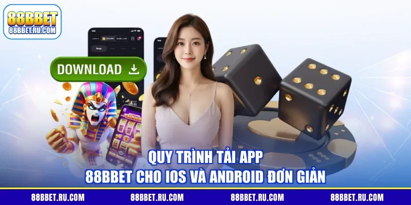 Quy trình tải app 88BBET cho iOS và Android đơn giản