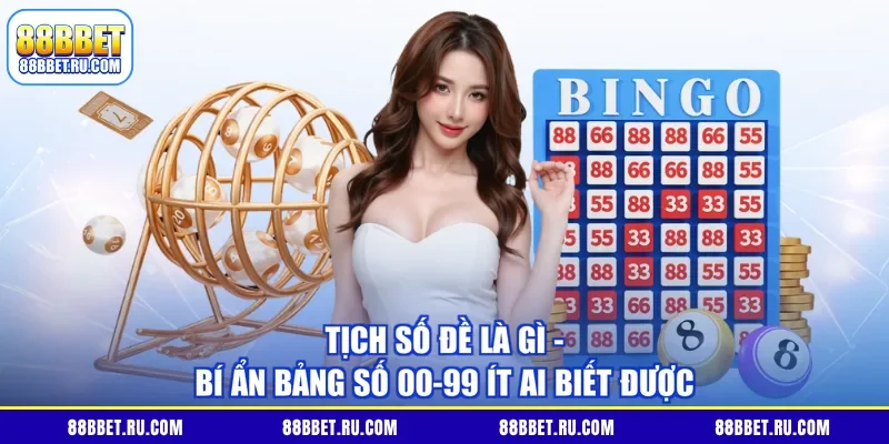 Tịch Số Đề Là Gì - Bí Ẩn Bảng Số 00-99 Ít Ai Biết Được