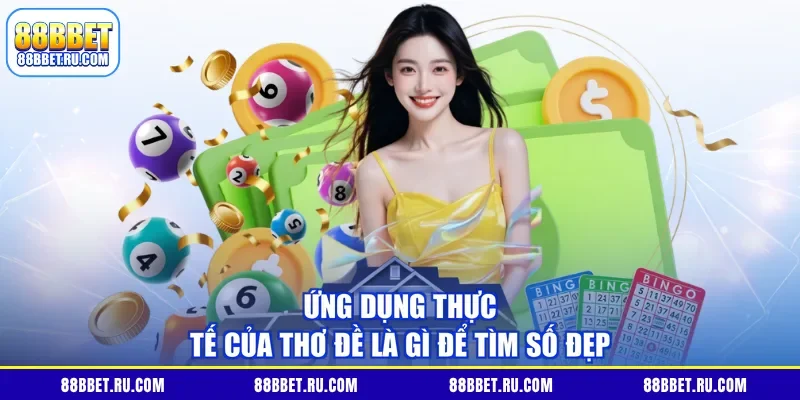 Ứng dụng thực tế của thơ đề là gì để tìm số đẹp